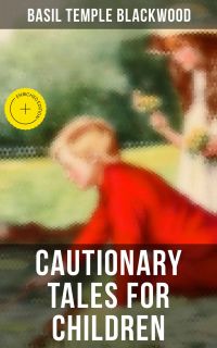 Cautionary Tales for Children