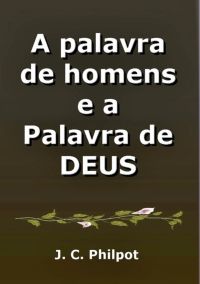 A Palavra De Homens E A Palavra De Deus