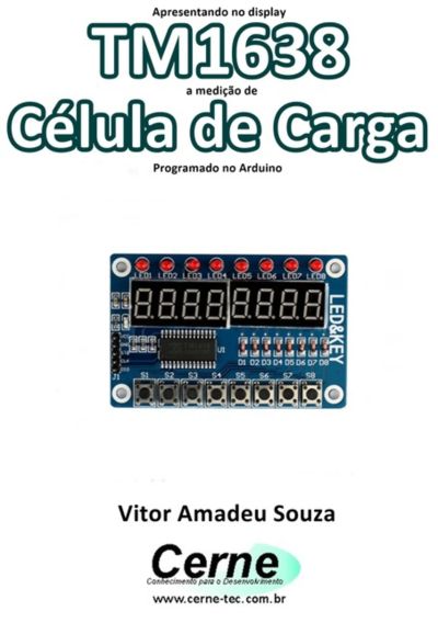 Apresentando No Display Tm1638 A Medição De Célula De Carga  Programado No Arduino
