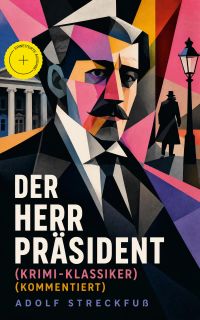 Der Herr Präsident (Krimi-Klassiker) (Kommentiert)