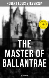 THE MASTER OF BALLANTRAE (Illustrated)