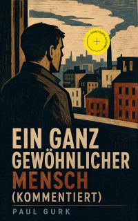 Ein ganz gewöhnlicher Mensch (Kommentiert)