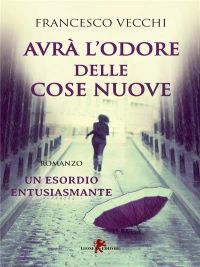 Avrà l'odore delle cose nuove