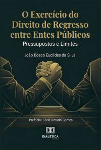 O Exercício do Direito de Regresso entre Entes Públicos