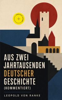 Aus Zwei Jahrtausenden Deutscher Geschichte (Kommentiert)