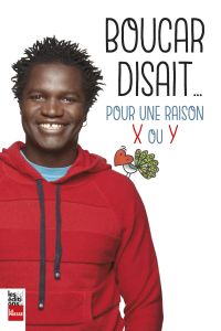 Boucar disait: Pour une raison X ou Y