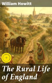 The Rural Life of England