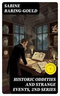 Historic Oddities and Strange Events, 2nd Series