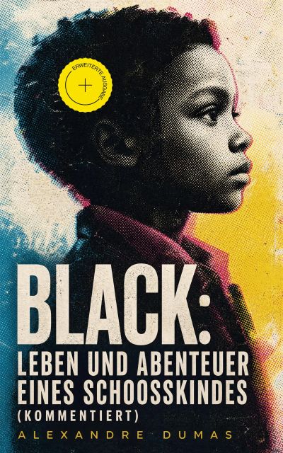 Black: Leben und Abenteuer eines Schoosskindes (Kommentiert)