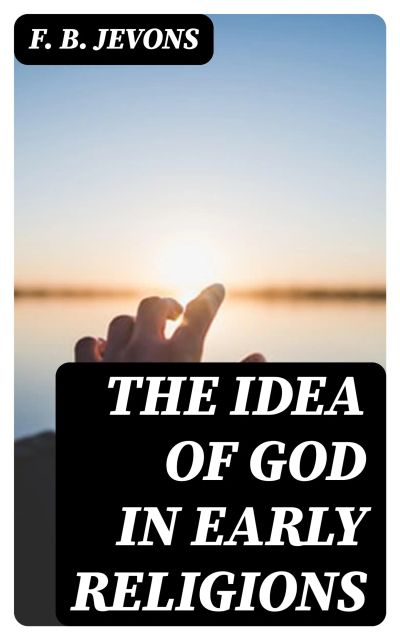 The Idea of God in Early Religions