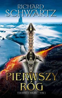Pierwszy Róg. Tajemnica Askiru – tom 1