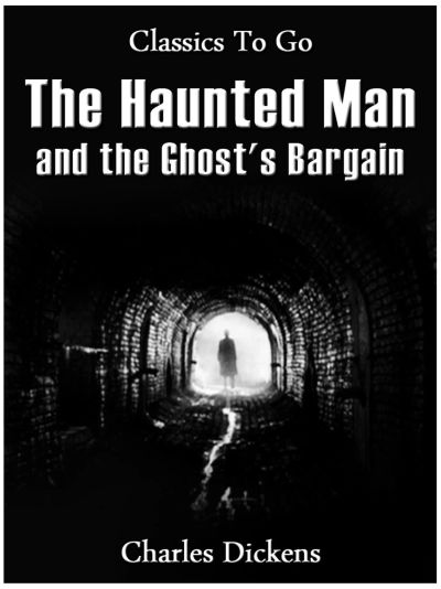 The Haunted Man and the Ghost's Bargain