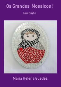 Os Grandes  Mosaicos !