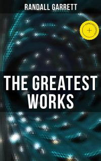 The Greatest Works of Randall Garrett