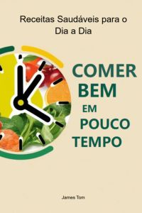 Comer Bem Em Pouco Tempo