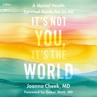 It's Not You, It's the World