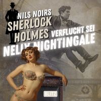 Nils Noirs Sherlock Holmes, Staffel 7 - Folge 2: Verflucht sei Nelly Nightingale
