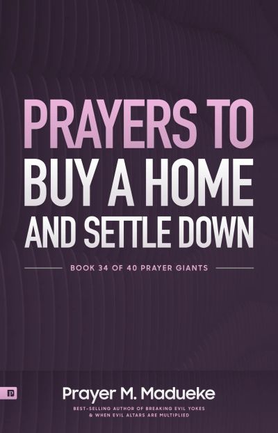 Prayers to Buy a Home and Settle Down