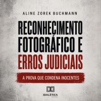 Reconhecimento Fotográfico e Erros Judiciais