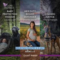 Mountain Country K-9 Unit Books 1-3/Baby Protection Mission/Her Duty Bound Defender/Chasing Justice