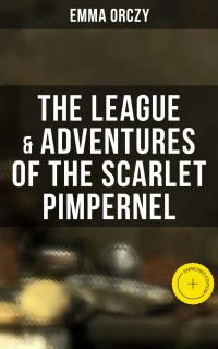 The League & Adventures of the Scarlet Pimpernel