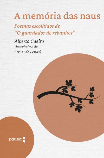 A memória das naus - poemas escolhidos de Alberto Caeiro