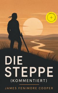 Die Steppe (Kommentiert)