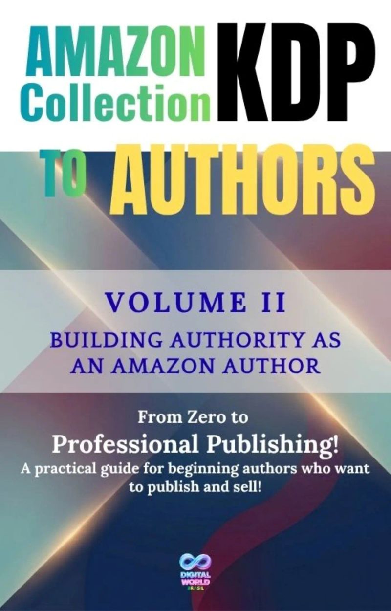 Amazon KDP Collection for Authors - Volume II - Building authority as an Amazon author