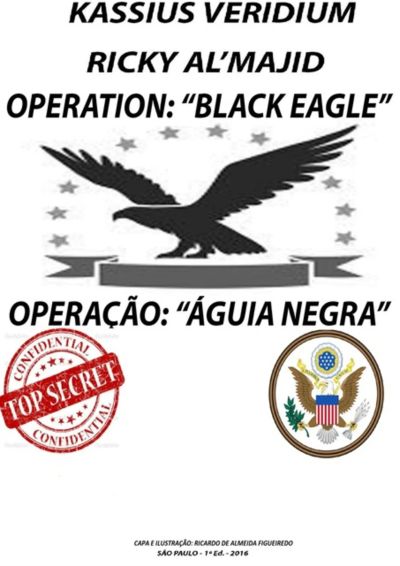 Operation: "black Eagle" - Operação: "águia Negra"