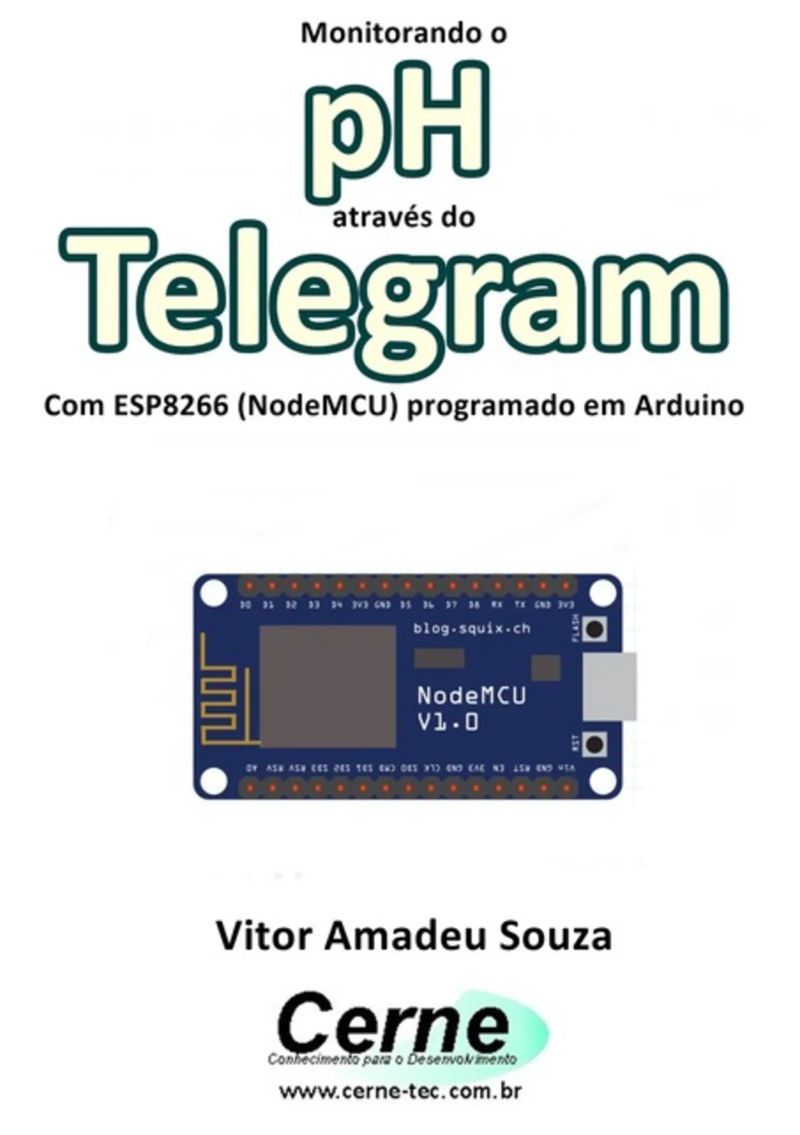 Monitorando O Ph Através Do Telegram Com Esp8266 (nodemcu) Programado Em Arduino
