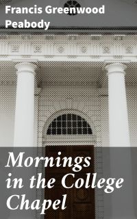 Mornings in the College Chapel