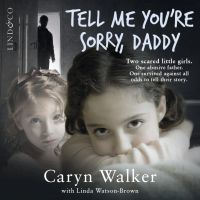 Tell me you're sorry, daddy