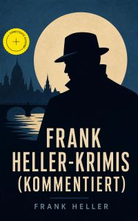 Frank Heller-Krimis (Kommentiert)