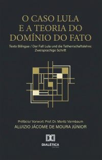 O Caso Lula e a Teoria do Domínio do Fato