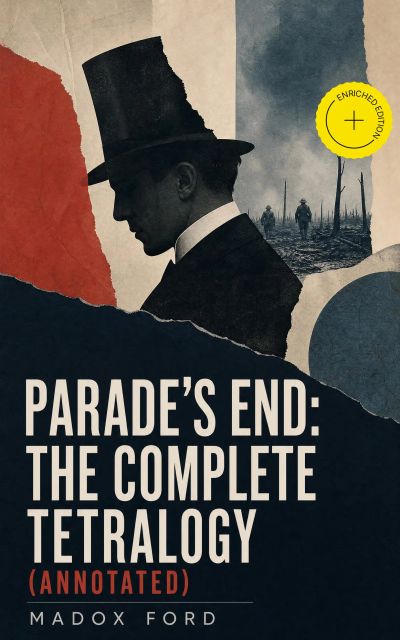 Parade's End: The Complete Tetralogy (Annotated)