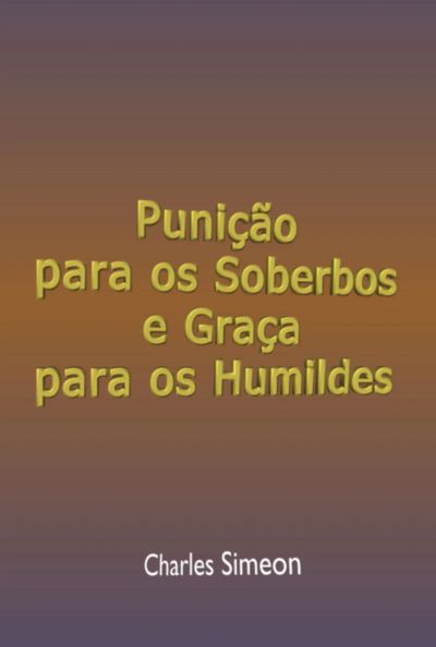 Punição Para Os Soberbos E Graça Para Os Humildes