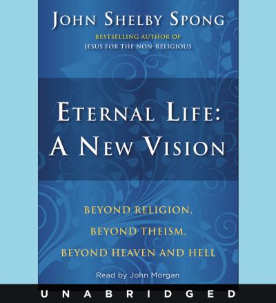 Eternal Life: A New Vision