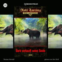 Rolf Torring - Neue Abenteuer, Folge 30: Dark verkauft seine Seele