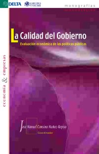 La Calidad Del Gobierno Evaluación Económica De Las Políticas Públicas