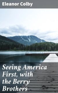 Seeing America First, with the Berry Brothers