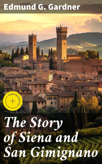The Story of Siena and San Gimignano