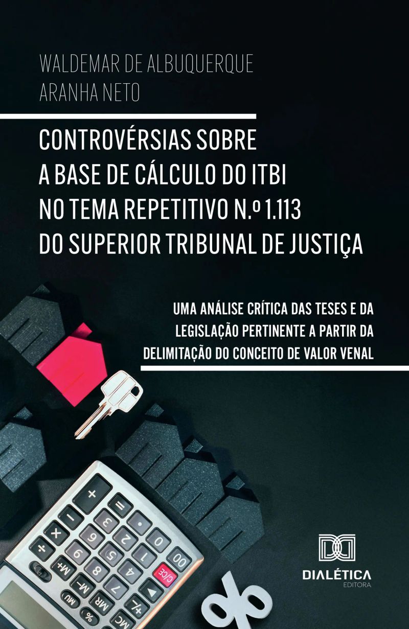 Controvérsias sobre a Base de Cálculo do ITBI no Tema Repetitivo N.º 1.113 do Superior Tribunal de Justiça
