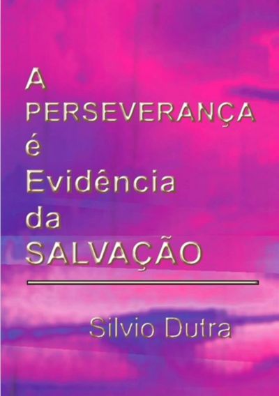 A Perseverança É Evidência Da Salvação