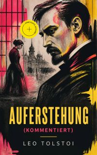 Auferstehung (Kommentiert)