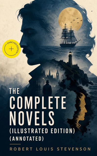 The Complete Novels (Illustrated Edition) (Annotated)
