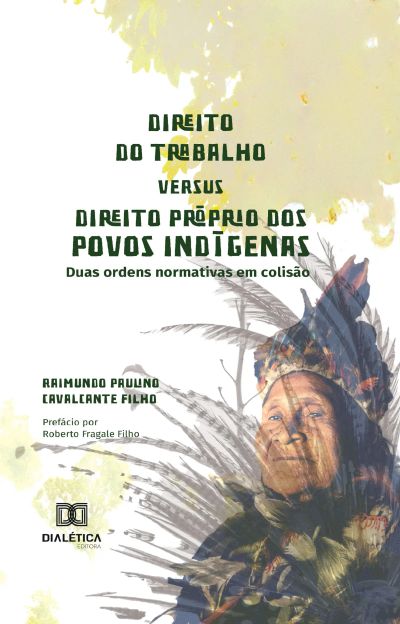 Direito do Trabalho versus Direito Próprio dos Povos Indígenas