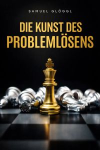 Die Kunst des Problemlösens