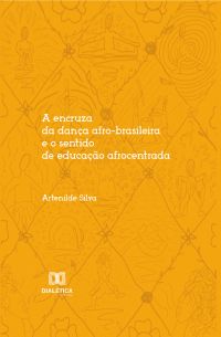 A encruza da dança afro-brasileira e o sentido de educação afrocentrada