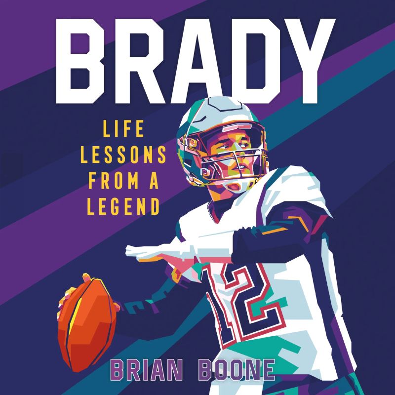 Brady: Life Lessons From a Legend