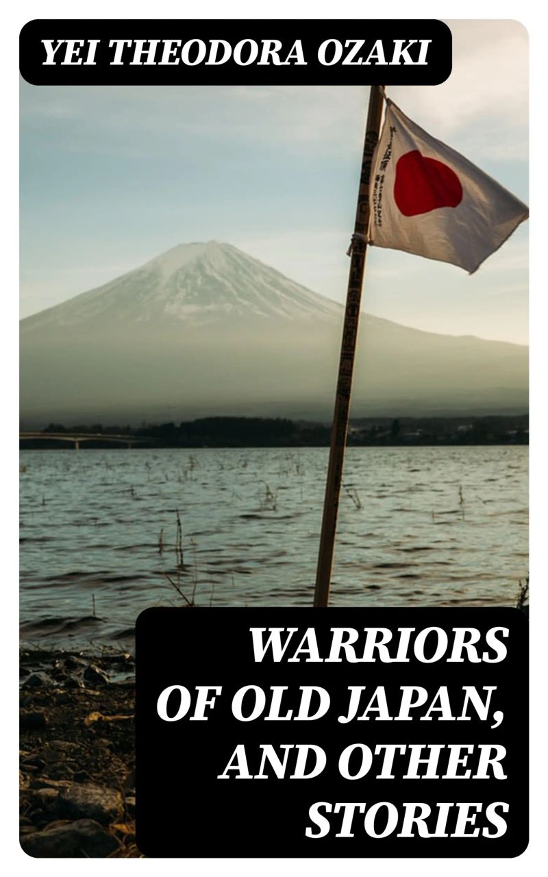 Warriors of Old Japan, and Other Stories